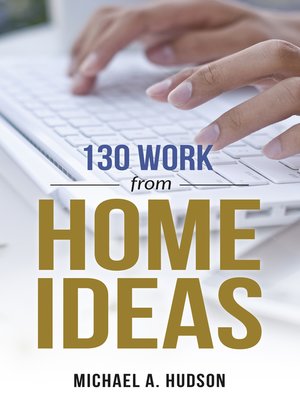 cover image of 130 Work from Home Ideas